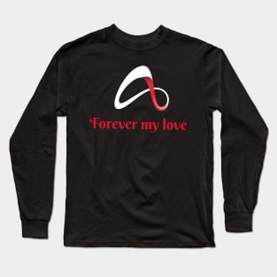 Forever My Love with Infinity Long Sleeve T-Shirt